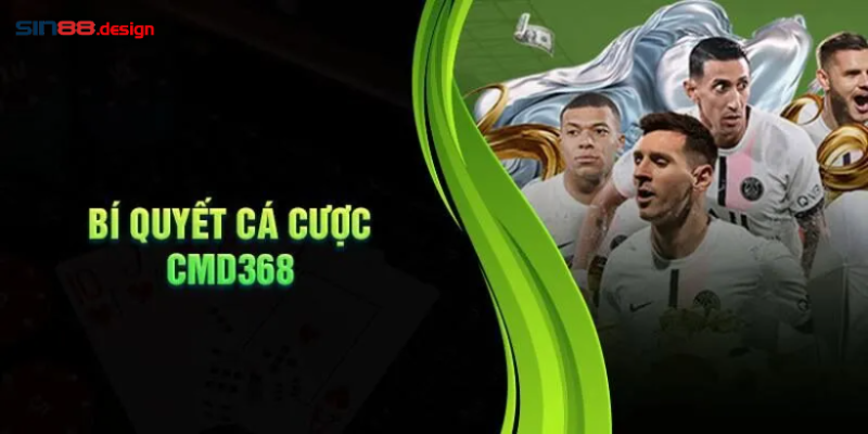 Bí quyết để tham gia chơi CMD 368 Sin88 hay